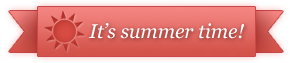 Its summer time!